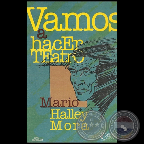 VAMOS A HACER TEATRO - Autor: MARIO HALLEY MORA - Año 1996